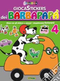 Giocastickers dei Barbapapà. Ediz. illustrata. Vol. 4 libro