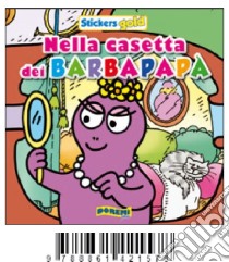 Nella casetta dei Barbapapà. Stickers gold 3. Ediz. illustrata libro