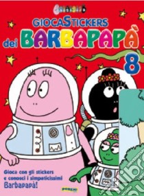 Giocastickers dei Barbapapà. Ediz. illustrata. Vol. 8 libro