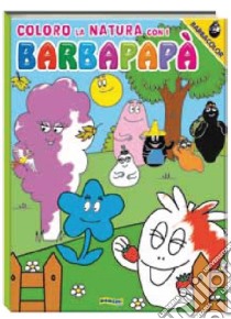 Coloro la natura con i Barbapapà libro