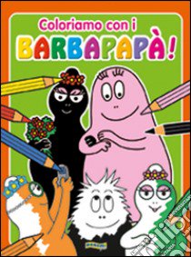 Coloriamo con i Barbapapà! libro