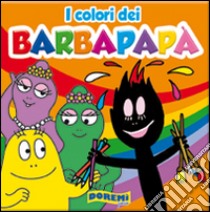 I colori dei Barbapapà. Ediz. illustrata libro