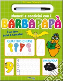 Numeri e conticini con i Barbapapà. Prima scuola. Ediz. illustrata. Con gadget libro