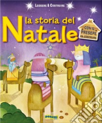 La storia del Natale. Leggere & costruire. Ediz. illustrata. Con gadget libro