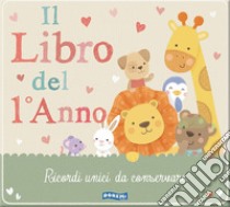 Il libro del 1° anno. Libribebè. Ediz. illustrata libro