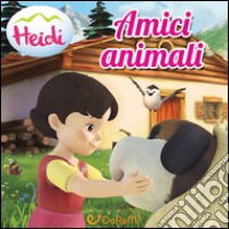 Amici animali. Heidi. Ediz. illustrata libro