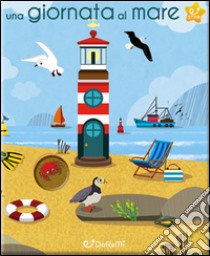 Una giornata al mare. Guarda e scopri. Ediz. illustrata libro