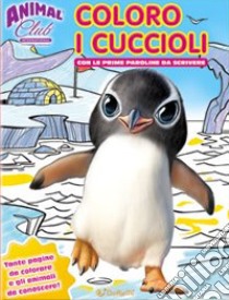 Animali club. Coloro i cuccioli. Ediz. illustrata libro di Doremi' Junior