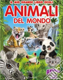 Animal club. Il mio grande libro. Animali del mondo. Ediz. a colori libro di Doremi' Junior