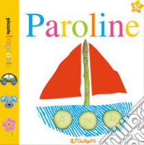 Paroline. Piccole impronte. Ediz. illustrata libro