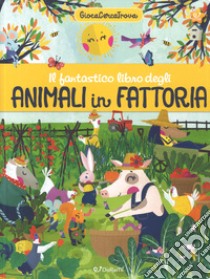 Il fantastico libro degli animali in fattoria. GiocaCercaTrova libro