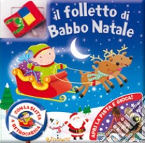 Il folletto di Babbo Natale. Ediz. a colori. Con gadget libro