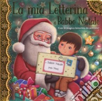 La mia letterina a Babbo Natale. Le letterine. Ediz. a colori libro di Richards Caroline