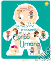 La mia prima enciclopedia del corpo umano. Ediz. a colori libro di Jugla Cécile