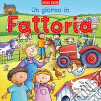 Un giorno in... fattoria. Scrivo & imparo. Ediz. a colori libro di Kelly Miles