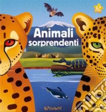 Animali sorprendenti. Animal world. Ediz. a colori libro