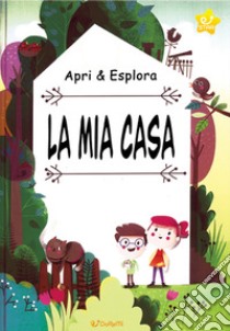 La mia casa. Apri & esplora. Ediz. a colori libro di Hajdu Edit; Hanácková Pavla