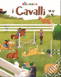 I cavalli. Le sorpresine. Ediz. a colori. Ediz. a spirale libro