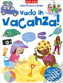 Vado in vacanza! Cerca attacca e impara. Ediz. a colori libro di Kelly Miles