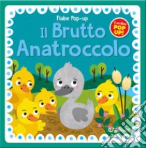 Il brutto anatroccolo. Fiabe pop-up. Ediz. illustrata libro