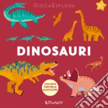 Dinosauri. GiocaEsplora. Ediz. illustrata libro di Powers Fiona