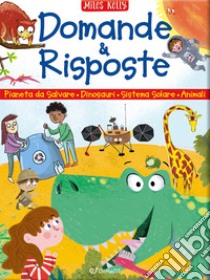 Domande & risposte: Un pianeta da salvare-Domande e risposte sui dinosauri-Domande e risposte sul sistema solare-Domande e risposte sugli animali. Sono curioso.... Ediz. a colori libro di Graham Ian; De la Bédoyère Camilla