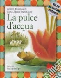 La pulce d'acqua. Con CD Audio libro di Branduardi Angelo