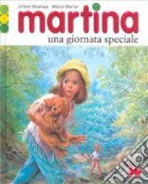 Martina. Una giornata speciale libro di Delahaye Gilbert