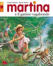 Martina e il gattino vagabondo libro di Delahaye Gilbert - Marlier Marcel