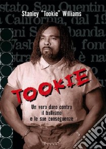 Tookie. Un vero duro contro il bullismo e le sue conseguenze libro di Williams Stanley T.