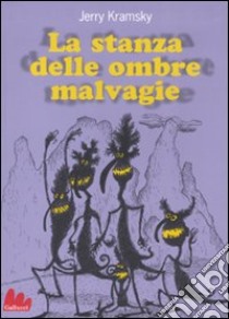 La stanza delle ombre malvagie libro di Kramsky Jerry