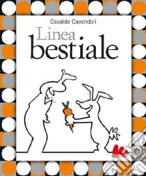 Linea bestiale. Con DVD libro di Cavandoli Osvaldo