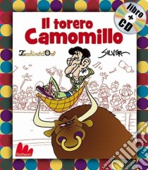 Il torero Camomillo. Con CD Audio libro