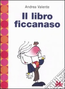 Il Libro ficcanaso libro di Valente Andrea