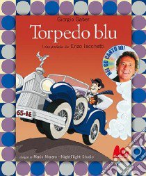 Torpedo Blu. Con CD Audio libro di Gaber Giorgio - Moraro Mario