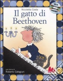 Il gatto di Beethoven. Ediz. illustrata. Con CD Audio libro di Costa Nicoletta; Colagiuri Roberto