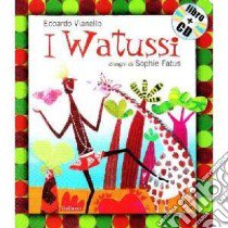 I watussi. Con CD Audio libro di Vianello Edoardo