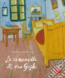 La Cameretta di van Gogh libro di Loy Margherita - Loy Rosetta