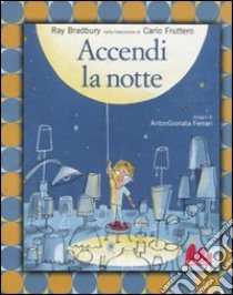 Accendi la notte libro di Bradbury Ray - Ferrari Antongionata