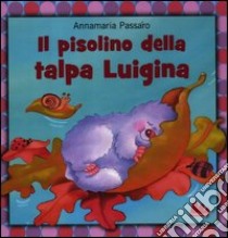 Il pisolino della talpa Luigina libro di Passaro Annamaria