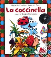 La coccinella. Con CD Audio libro di Fabrizio Maurizio - Tozzi Lorenzo