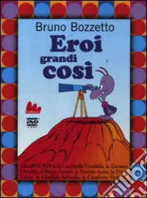 Eroi grandi così. Lilliput 2. DVD. Con libro. Vol. 2 libro di Bozzetto Bruno