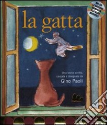 La gatta. Ediz. illustrata. Con CD Audio libro di Paoli Gino