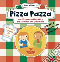 Pizza pazza. Ediz. illustrata libro di Broom Jenny; Barker Stephen