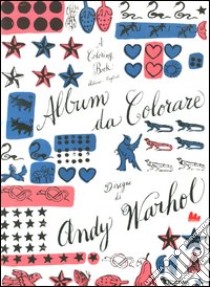 Album da colorare. Ediz. italiana e inglese libro di Warhol Andy