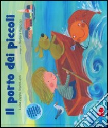 Il porto dei piccoli. Ediz. illustrata libro di Zappa Branduardi Luisa