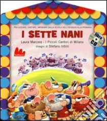 I sette nani. Ediz. illustrata. Con CD Audio libro di Marcora Laura