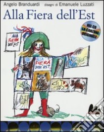 Alla fiera dell'Est. Ediz. illustrata. Con CD Audio libro di Branduardi Angelo