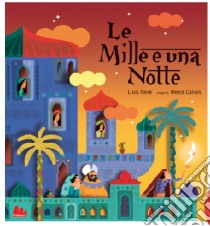 Le mille e una notte. Libro pop-up. Ediz. illustrata libro di Farré Lluís; Canals Mercè