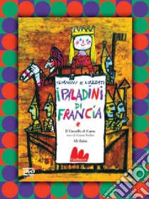 I paladini di Francia. DVD. Con libro libro di Luzzati Emanuele; Gianini Giulio